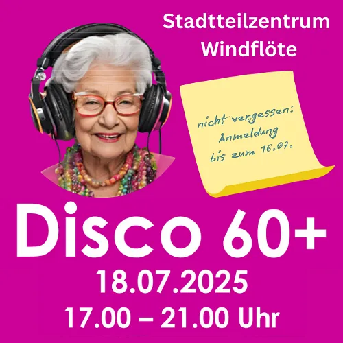 Plakat Disco 60+ am 18.07.25 im Stadtteilzentrum Windflöte